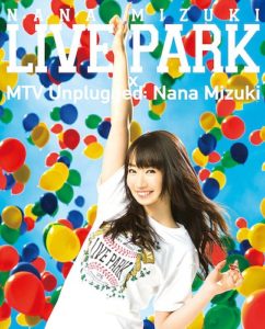 水樹奈々さん「NANA MIZUKI LIVE PARK × MTV Unplugged: Nana Mizuki」 ジャケット Blu-ray